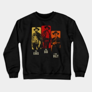 The Good, The Bad & The Ugly Crewneck Sweatshirt